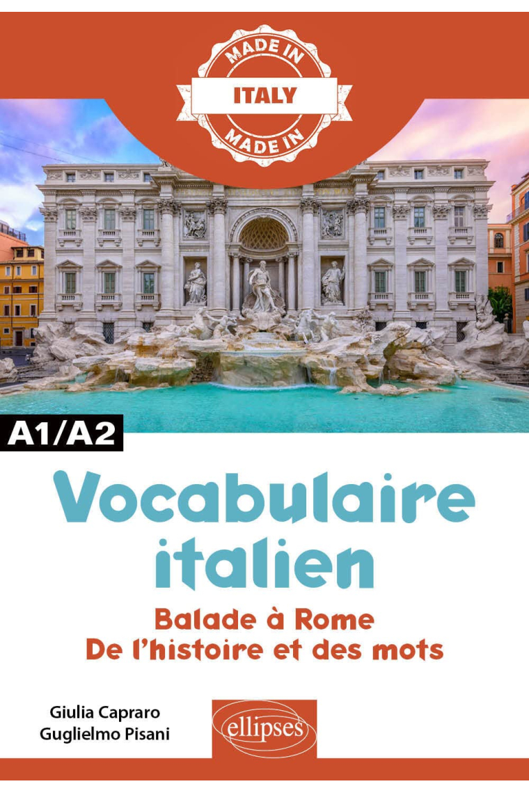 Vocabulaire italien: Balade à Rome. De l'histoire et des mots (Made in)