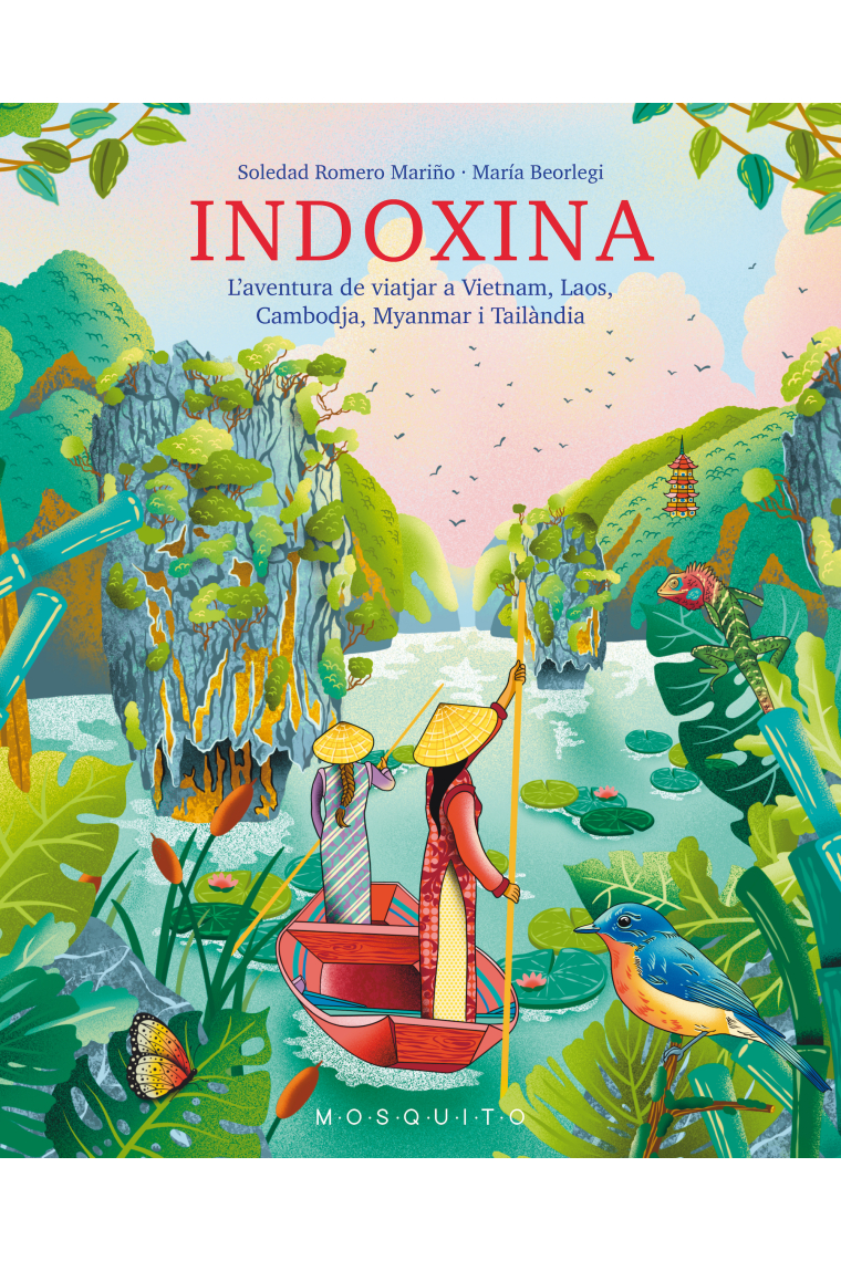 Indoxina. Laventura de viatjar a Vietnam, Laos, Cambodja, Myanmar i Tailàndia