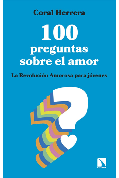 100 preguntas sobre el amor. La Revolución Amorosa para jóvenes