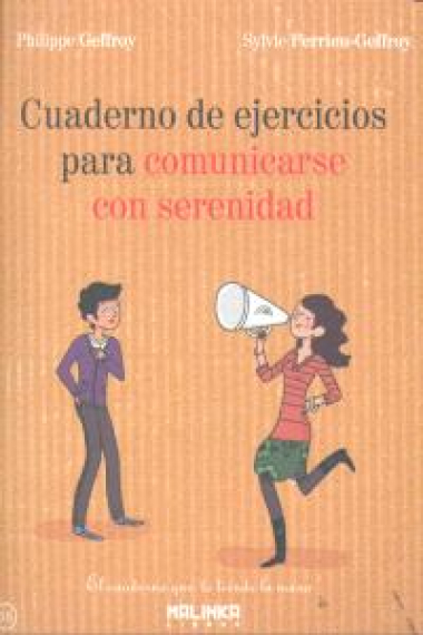 Cuaderno de ejercicios para comunicarse con serenidad