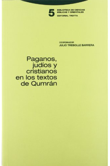 Paganos, judíos y cristianos en los textos de Qumrán