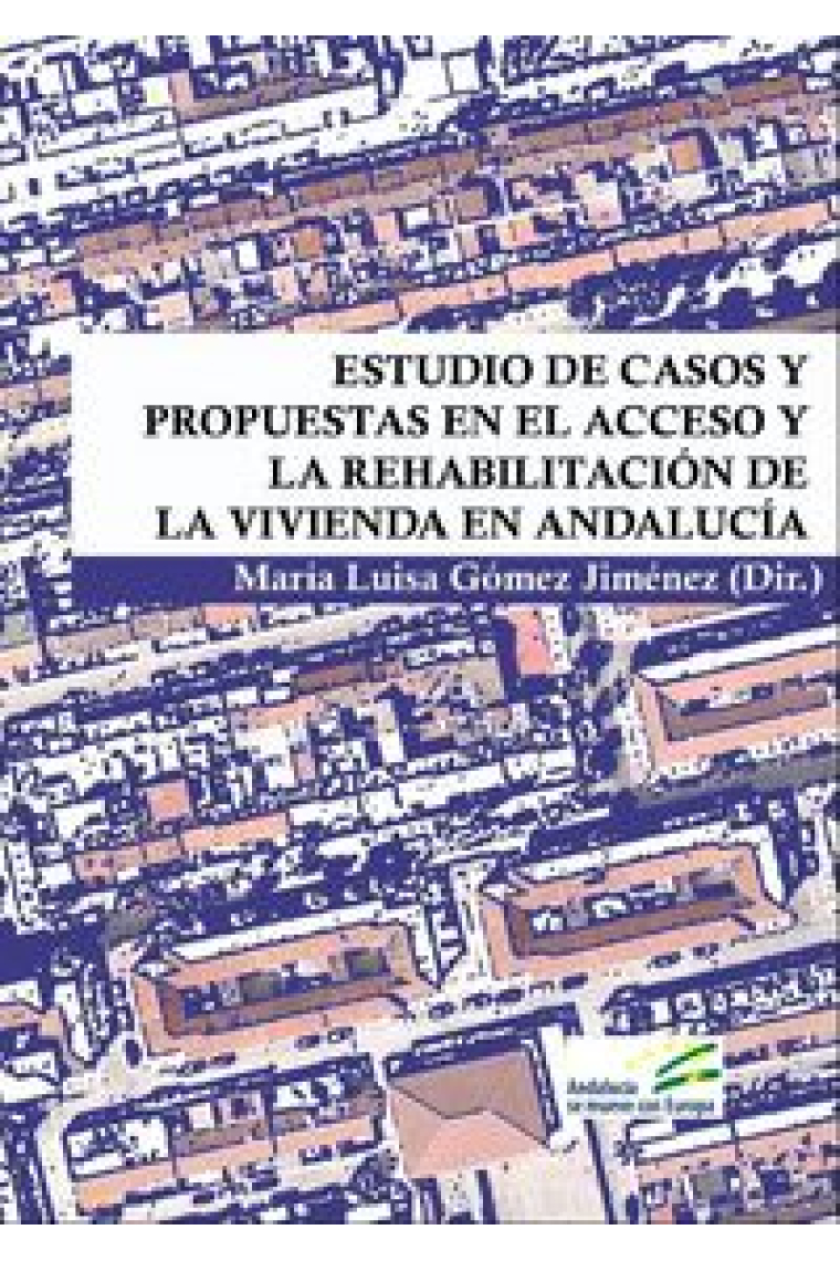 Estudio de Casos y Propuestas en el Acceso y la Rehabilitación de la Vivienda en Andalucía