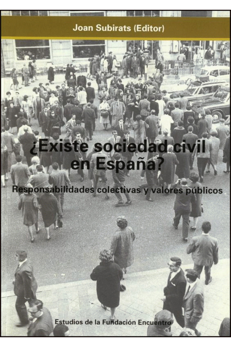 ¿ Existe sociedad civil en España ? Resposabilidades colectivas y valores públicos