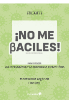 No me baciles. Para entender las infecciones y la respuesta inmunitaria