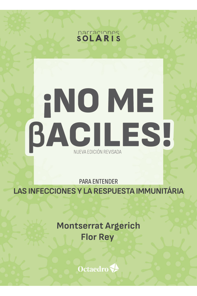 No me baciles. Para entender las infecciones y la respuesta inmunitaria