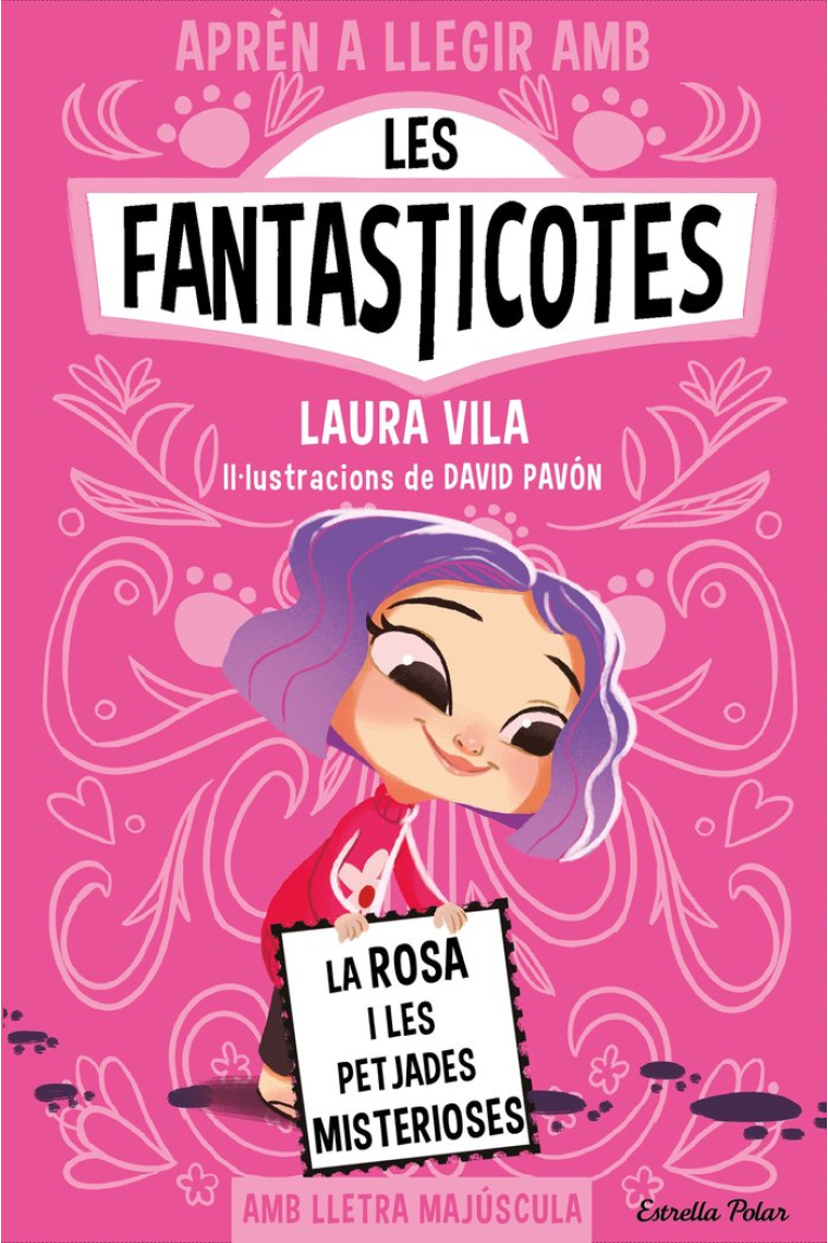 Aprèn a llegir amb les fantasticotes 7. la rosa i les petjades misterioses