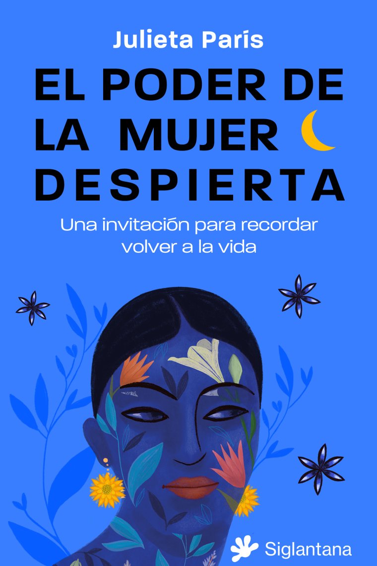 El poder de la mujer despierta. Una invitación para recordar volver a la vida