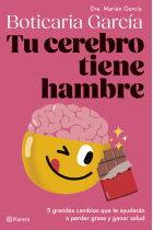 Tu cerebro tiene hambre. 5 grandes cambios que te ayudarán a perder grasa y ganar salud