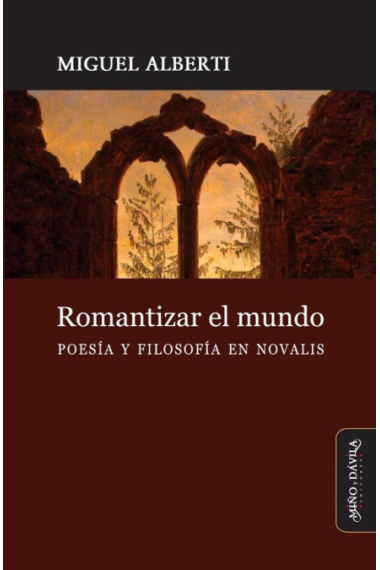 Romantizar el mundo: poesía y filosofía en Novalis