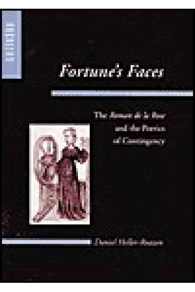 Fortune's faces: the Roman de la Rose and the poetics of contingency