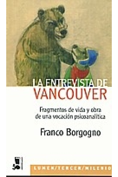 La entrevista de Vancouver.Fragmentos de vida y obra de una vocación psicoanalitica