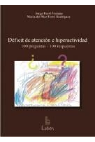 Déficit de atención e hiperactividad. 100 preguntas - 100 respuestas