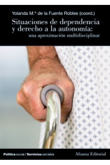 Situaciones de dependencia y derecho a la autonomía. Una aproximación multidisciplinar