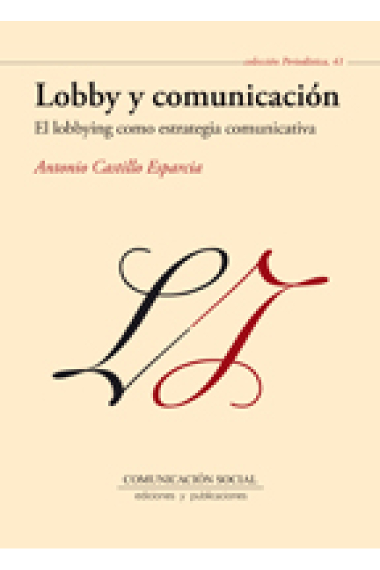 Lobby y comunicación. El lobbying como estrategia comunicativa