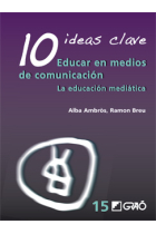 10 Ideas Clave. Educar en medios de comunicación : La educación mediática