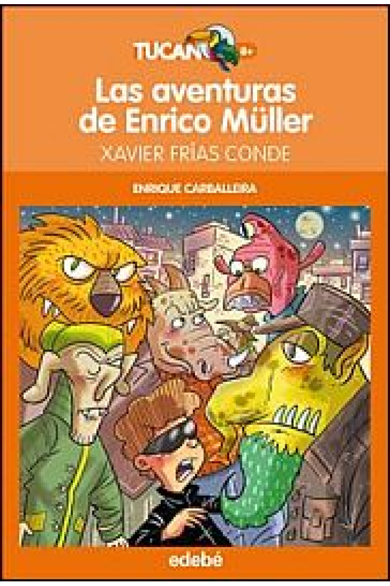 Las aventuras de Enrico Müller (Tucán Naranja 8 años)