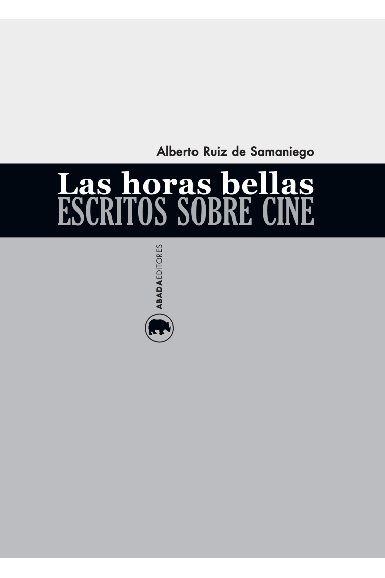 Las horas bellas. Escritos sobre cine