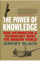 The power of knowledge: how information and technology made the modern world