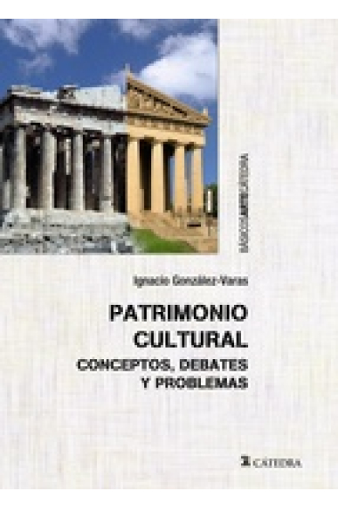 Patrimonio cultural. Conceptos, debates y problemas