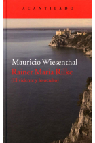 Rainer Maria Rilke (El vidente y lo oculto)