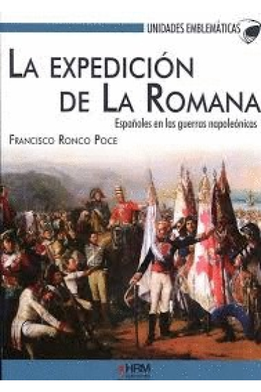 La expedición de la Romana. Españoles en las guerra napoleónicas