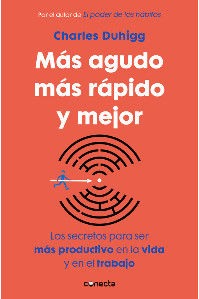 Más agudo, más rápido y mejor.Los secretos para ser más productivo en la vida y en el trabajo.