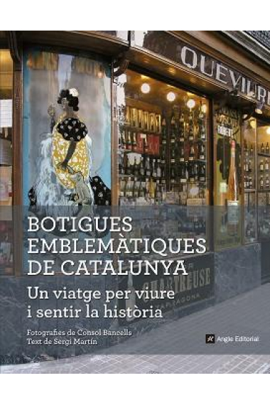 Botigues emblemàtiques de Catalunya. Un viatge per viure i sentir la història