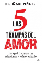 Las 5 trampas del amor. Por qué fracasan las relaciones y cómo evitarlo