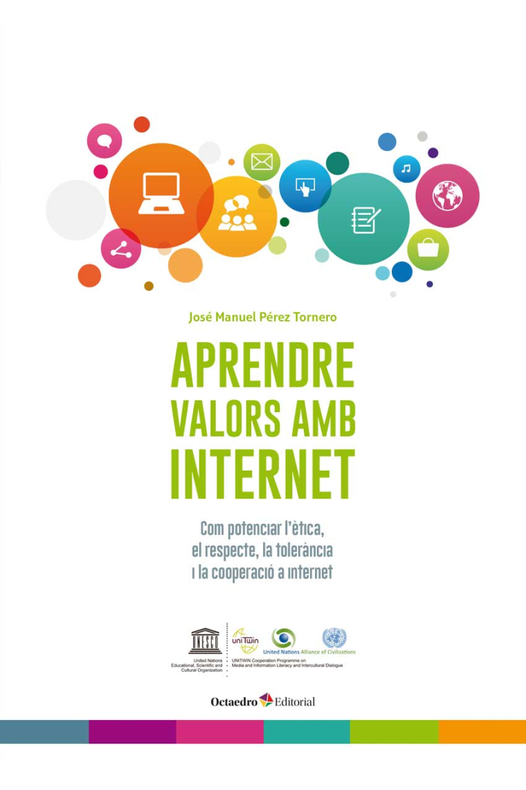 Aprendre valors amb internet. Com potenciar l'ètica, el respecte, la tolerància i la cooperació a internet