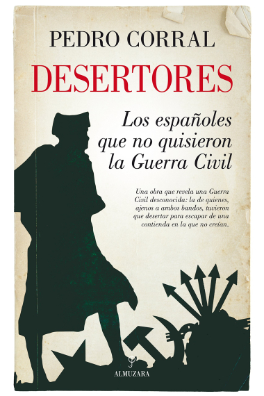 Desertores. Los españoles que no quisieron la Guerra Civil