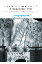 Agents del mercat artístic i col·leccionistes. Nous estudis sobre el patrimoni artístic de Catalunya als segles XIX i XX