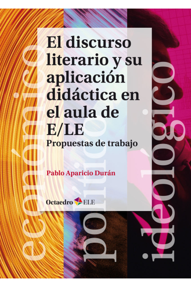 El discurso literario y su aplicación didáctica en el aula de E/LE. Propuestas de trabajo