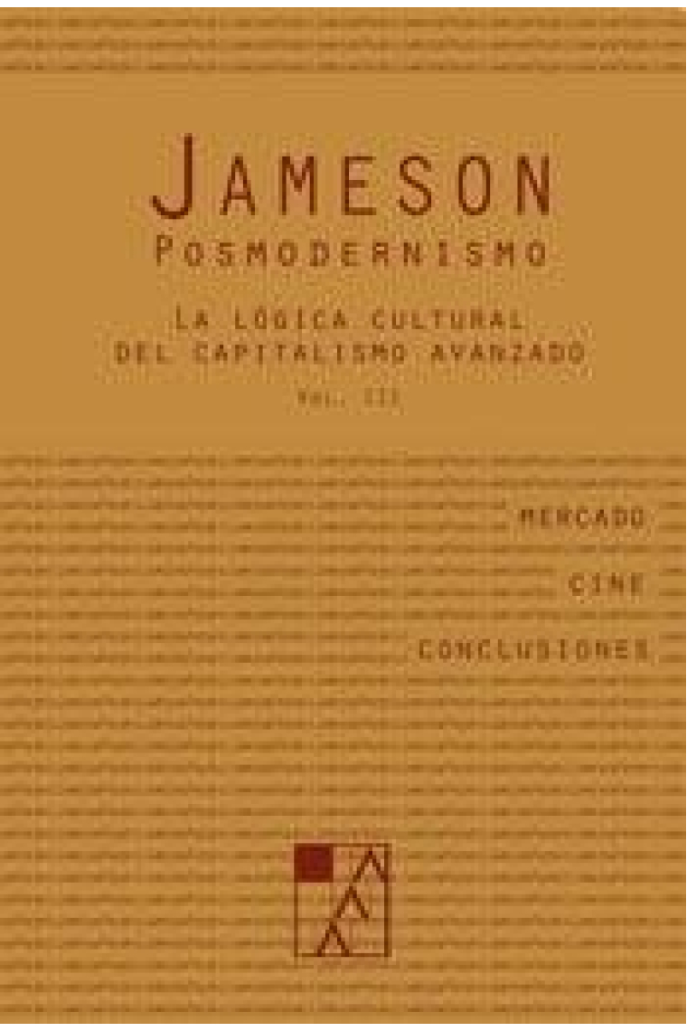 Posmodernismo (vol. 3): la lógica cultural del capitalismo avanzado