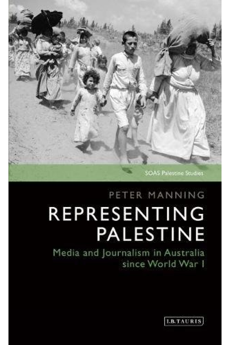 Representing Palestine. Media and Journalism in Australia since Worlld War I