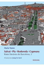 Rutes literàries de Barcelona, 2. Salvat, Pla, Rodoreda, Capmany.