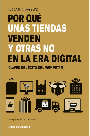 Por qué unas tiendas venden y otras no en la era digital. Claves de éxito en el New Retail