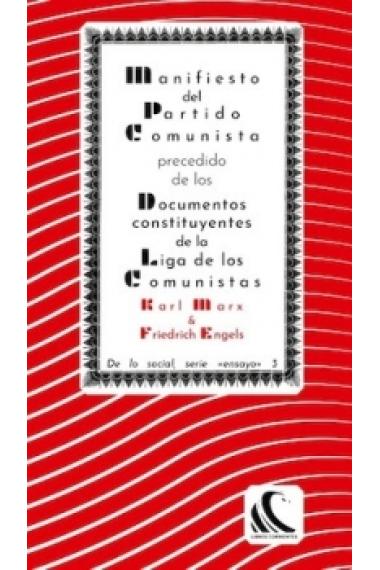 Manifiesto del Partido Comunista. (Documentos constituyentes de la Liga de los Comunistas)