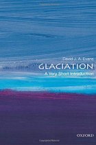 Glaciation: A Very Short Introduction (Very Short Introductions)