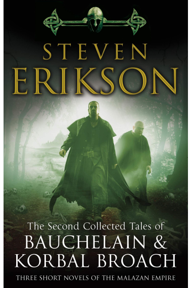 The Second Collected Tales Of Bauchelain And Korbal: Three Short Novels of the Malazan Empire