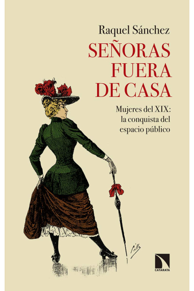 Señoras fuera de casa. Mujeres del XIX: la conquista del espacio público