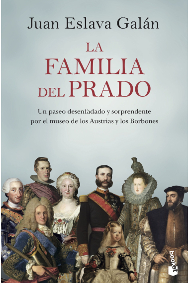 La familia del Prado. Un paseo desenfadado y sorprendente por el museo de los Austrias y los Borbones