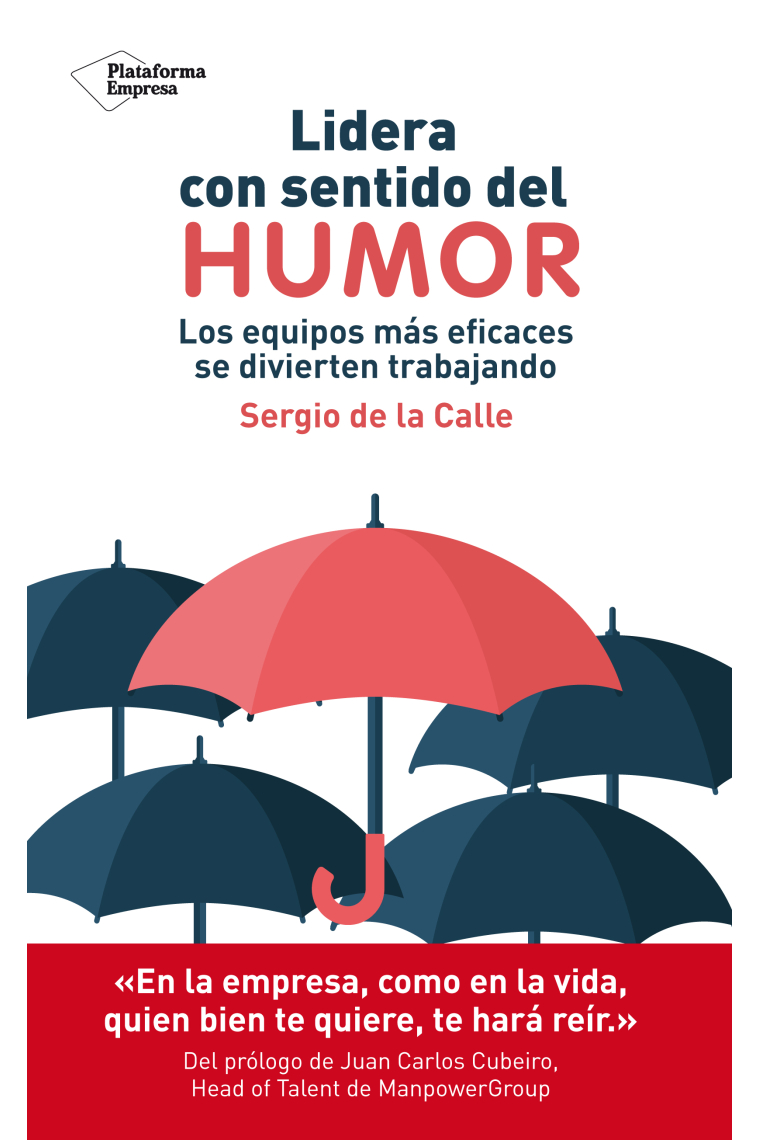 Lidera con sentido del humor. Los equipos más eficaces se divierten trabajando