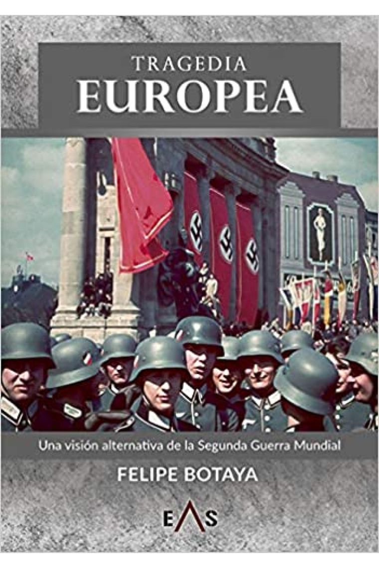 Tragedia europea. Una visión alternativa de la Segunda Guerra Mundial