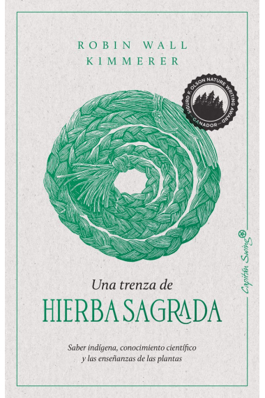 Una trenza de hierba sagrada: Sabiduría indígena, conocimiento científico y la enseñanza de las plantas