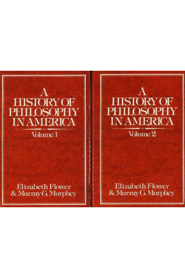 A History of Philosophy in America (2 Volume Set): Vol. 1: From the Puritans through Transcendentalism; Vol. 2: From the St. Louis Hegelians through C. I. Lewis