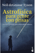 Astrofísica para gente con prisas. Las claves esenciales para comprender el universo