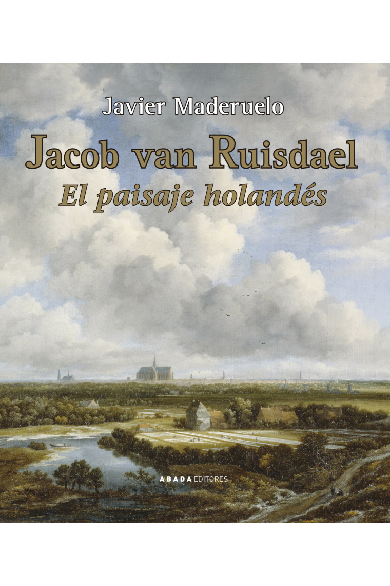 Jacob van Ruisdael. El paisaje holandés