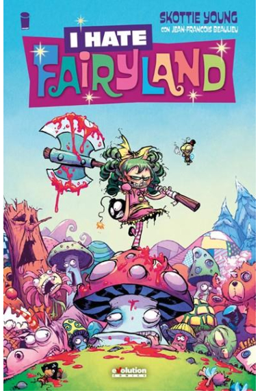 I hate Fairyland. Tomo 1. Loca para siempre