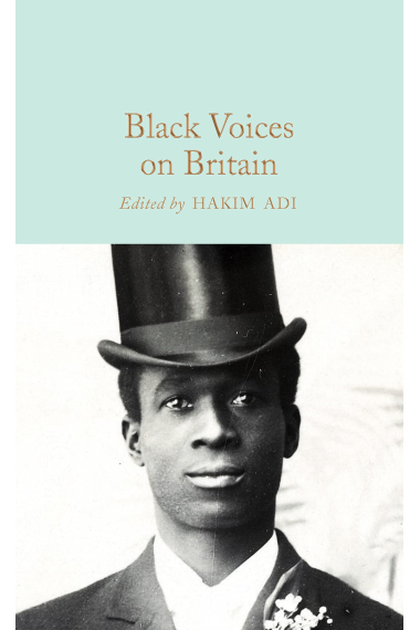 Black Voices on Britain (Macmillan Collector's Library, 333)