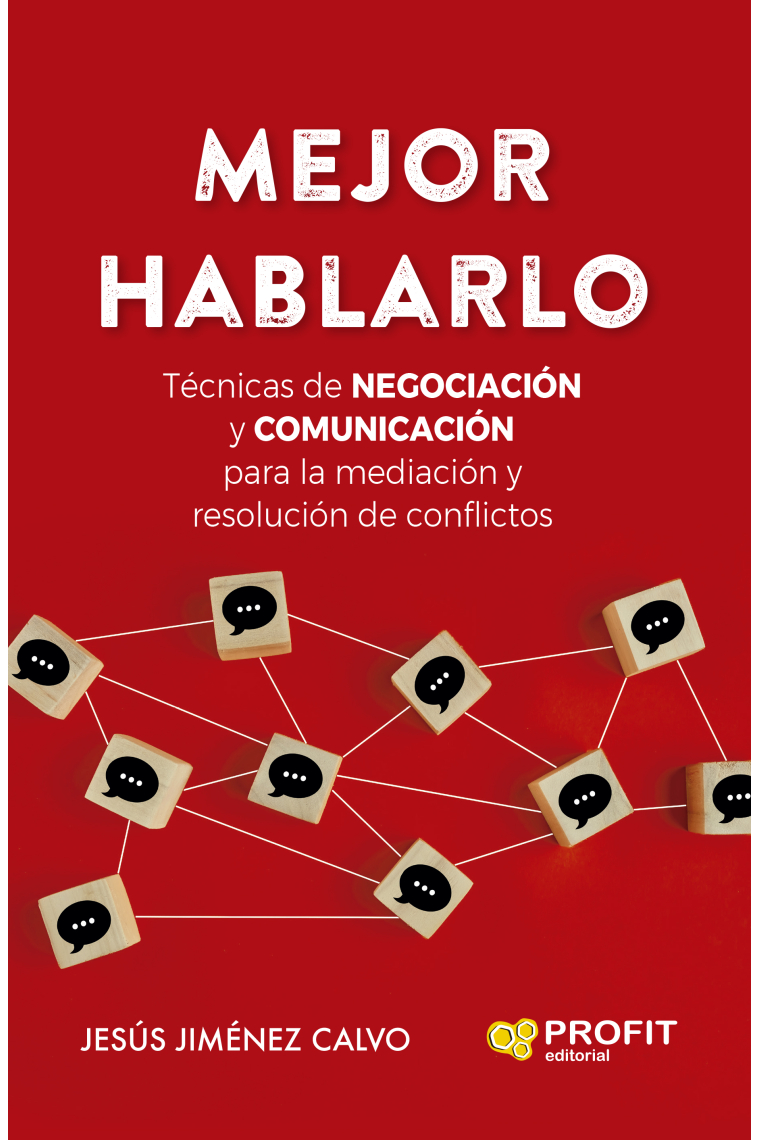 Mejor hablarlo. Técnicas de negociación y comunicación para la mediación y resolución de conflictos